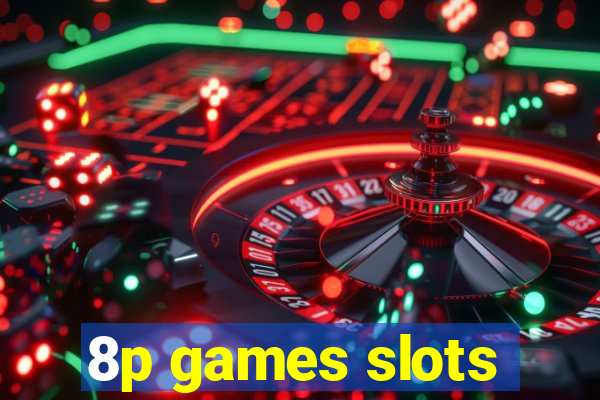 8p games slots